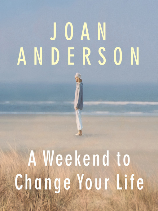 Title details for A Weekend to Change Your Life by Joan Anderson - Available